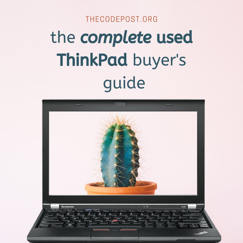 the complete and comprehensive used ThinkPad buyer's guide
